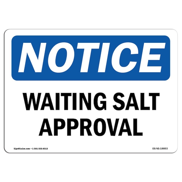 Safety Sign, OSHA Notice, 3.5" Height, Waiting Salt Approval Sign, Landscape, 10PK